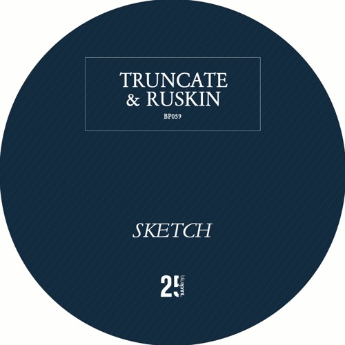 Truncate & Ruskin - Sketch [BP059]